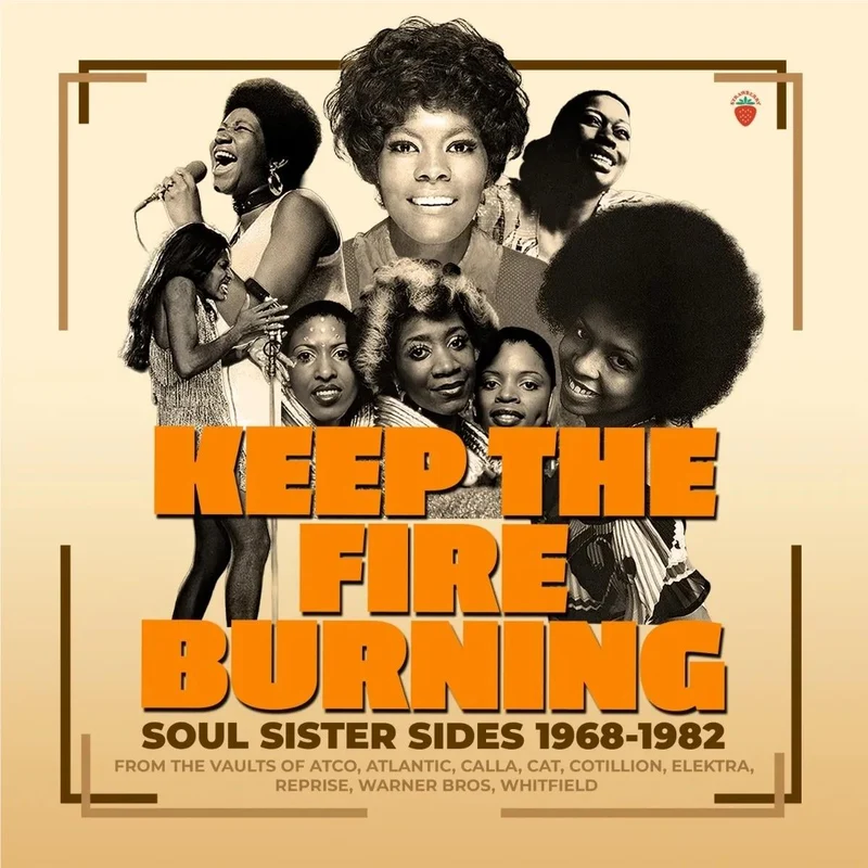Keep The Fire Burning - Soul Sister Sides 1968 - 1982
